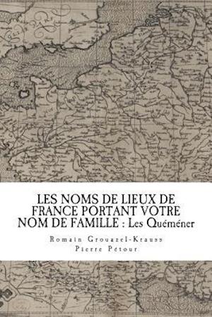 Les Noms de Lieux de France Portant Votre Nom de Famille