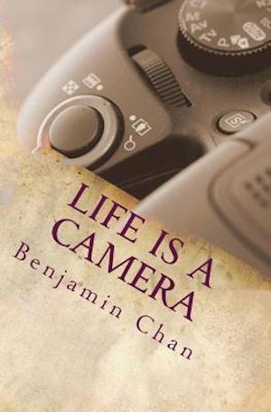 Life Is a Camera