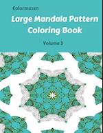 Large Mandala Pattern Coloring Book Volume 3