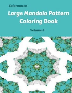 Large Mandala Pattern Coloring Book Volume 4