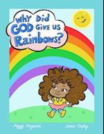 Why God Gave Us Rainbows