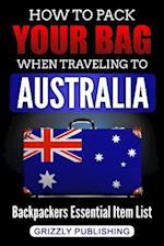 How to Pack Your Bag When Traveling to Australia