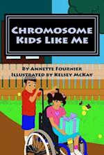 Chromosome Kids Like Me