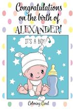 CONGRATULATIONS on the birth of ALEXANDER! (Coloring Card)