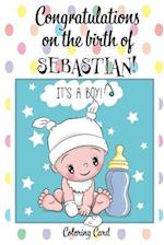 CONGRATULATIONS on the birth of SEBASTIAN! (Coloring Card)