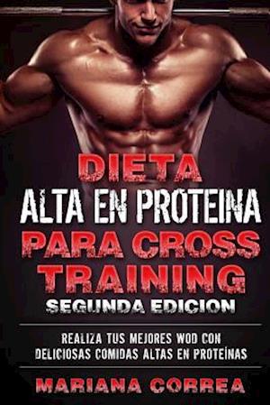 Dieta Alta En Proteina Para Cross Training Segunda Edicion