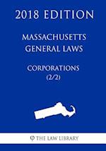 Massachusetts General Laws - Corporations (2/2) (2018 Edition)