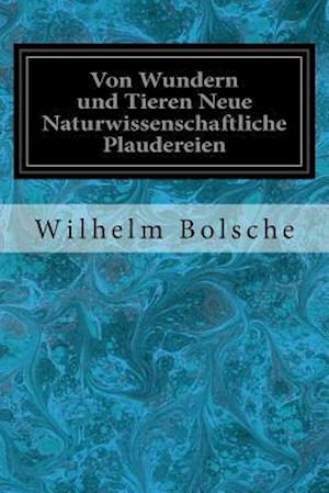 Von Wundern Und Tieren Neue Naturwissenschaftliche Plaudereien