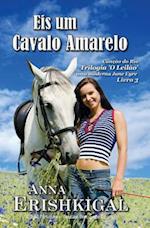 Eis um Cavalo Amarelo (Portuguese Edition)