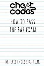 "Cheat Codes": How to Pass the Bar Exam 
