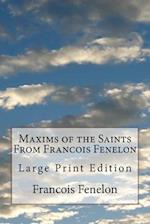 Maxims of the Saints from Francois Fenelon
