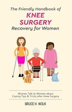 The Friendly Handbook of Knee Surgery Recovery for Women