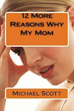 12 More Reasons Why My Mom