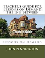 Teacher's Guide for Lessons on Demand the Inn Between