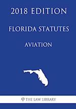 Florida Statutes - Aviation (2018 Edition)