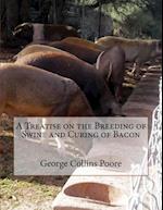 A Treatise on the Breeding of Swine and Curing of Bacon