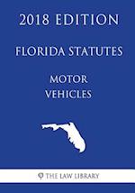 Florida Statutes - Motor Vehicles (2018 Edition)