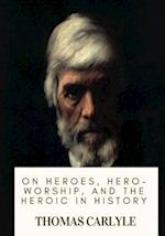 On Heroes, Hero-Worship, and the Heroic in History