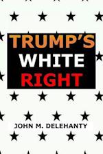 Trump's White Right