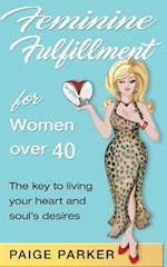 Feminine Fulfillment for Women Over Forty