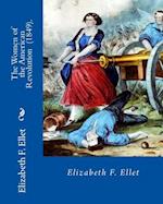 The Women of the American Revolution (1849). by