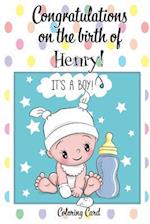 CONGRATULATIONS on the birth of HENRY! (Coloring Card)