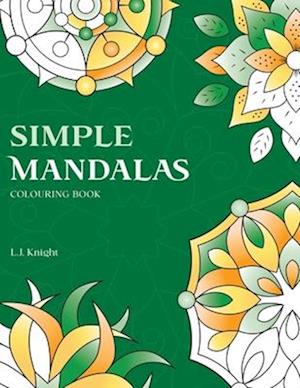 Simple Mandalas Colouring Book: 50 Original Easy Mandala Designs