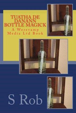 Tuatha de Danann Bottle Magick