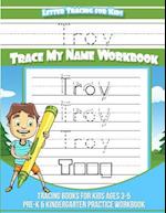 Troy Letter Tracing for Kids Trace My Name Workbook