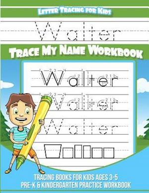 Walter Letter Tracing for Kids Trace My Name Workbook