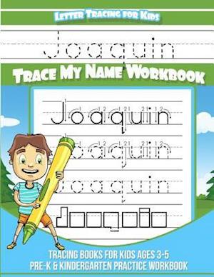 Joaquin Letter Tracing for Kids Trace My Name Workbook