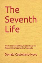 The Seventh Life: What I Learned Editing, Researching, and Republishing Yogananda's Praecepta 