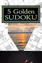 5 Golden Sudoku - Champion Level - Very Hard - Vol. 28