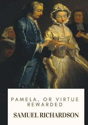 Pamela, or Virtue Rewarded