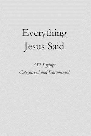 Everything Jesus Said