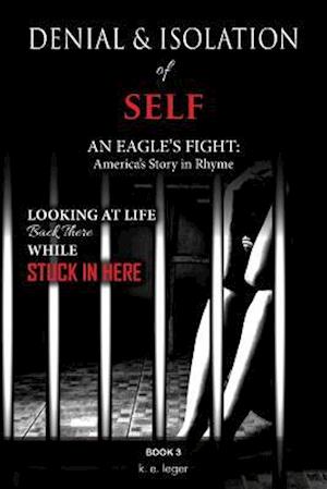 The Denial and Isolation of Self an Eagle's Flight