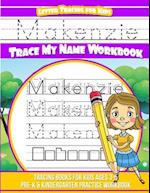 Makenzie Letter Tracing for Kids Trace My Name Workbook