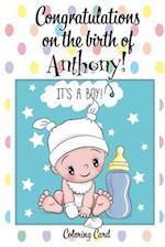 CONGRATULATIONS on the birth of ANTHONY! (Coloring Card)