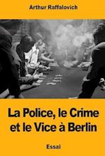 La Police, Le Crime Et Le Vice À Berlin