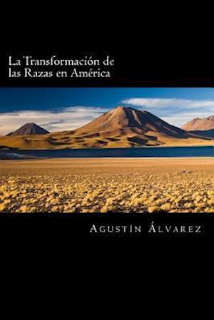 La Transformación de Las Razas En América (Spanish Edition)