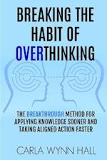 Breaking the Habit of Overthinking
