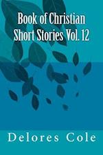 Book of Christian Short Stories Vol. 12