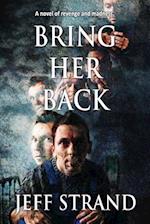 Bring Her Back
