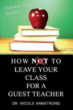 How to Leave Your Class for a Guest Teacher