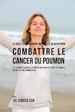 41 Recettes Entièrement Naturelles de Repas pour Combattre le Cancer du Poumon