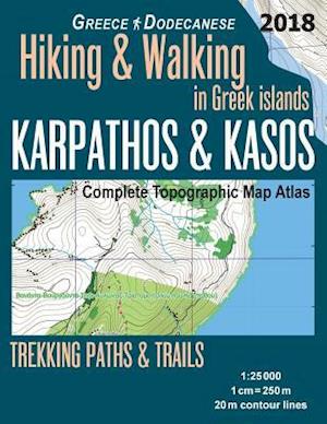 Karpathos & Kasos Complete Topographic Map Atlas 1:25000 Greece Dodecanese Hiking & Walking in Greek Islands Trekking Paths & Trails: Trails, Hikes &