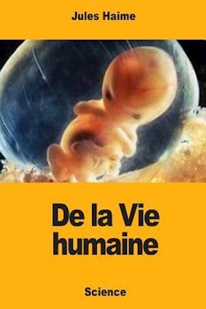 de la Vie Humaine