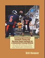 Teaching Quarterback Footwork Timing with Receiver Route Footwork for a Consistent Passing Offense