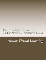 Practice Guide for the CLEP Natural Sciences Exam