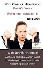 Why Conflict Management Doesn't Work When the Problem is Bullying